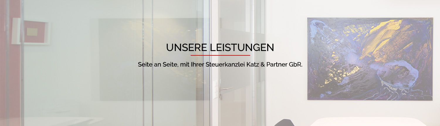Headerbild Unsere Leistungen, Steuerkanzlei Katz & Partner, 91126 Schwabach